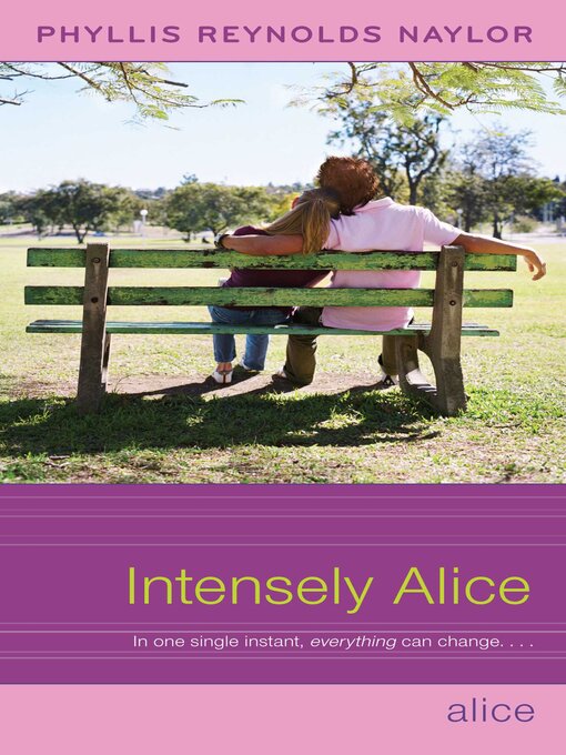 Title details for Intensely Alice by Phyllis Reynolds Naylor - Wait list